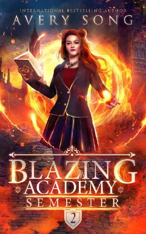 [Academy For All Things Scorching 02] • Blazing Academy · Semester Two (Academy For All Things Scorching Book 2)